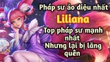 [ Liên Quân Mobile ] Liliana pháp sư siêu ảo diệu - Top pháp sư mạnh nhất nhưng lại bị lãng quên