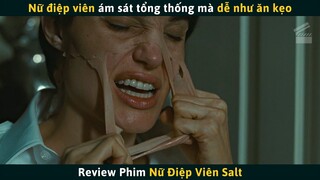 Review Phim Nữ Điệp Viên Ám Sát Tổng Thống Mà Dễ Như Ăn Kẹo | Cuồng Phim Review