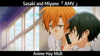 Sasaki and Miyano「 AMV 」Hay Nhất