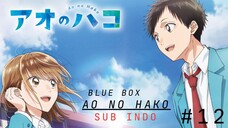 Ao No Hako - Eps.12 Sub indo