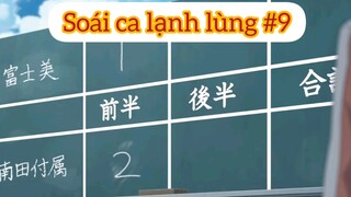 Soái ca lạnh lùng p9