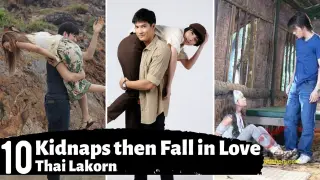 [Top 10] Kidnaps then Fall in Love Thai Lakorn | Thai Drama