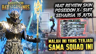 NIAT REVIEW SKIN POSEIDON X-SUIT SEHARGA 15 JUTA !! MALAH INI JADINYA SAMA SQUAD INI !!- PUBG MOBILE