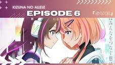 EP 6 - KIZUNA NO ALLELE ( ENG SUB )