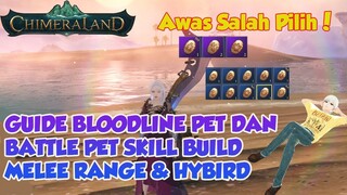 BUILD SKILL PET UNTUK BATTLE PET JUGA BLOODLINE MELEE RANGE DAN HYBIRD USER LENGKAP CHIMERALAND