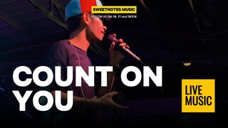 Count on You | Sweetnotes Live @ Gensan, Fishcaught KTV Bar