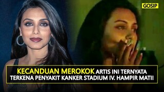 RANI MUKERJI PALING ngeyell..?! INILAH ARTIS BOLLYWOOD YANG KECANDUAN MEROKOK MESKI UDAH TUA