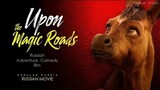 Upon The Magic Roads (2021) [English Subtitles]
