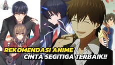 7 REKOMENDASI ANIME TENTANG CINTA SEGITIGA PALING SERU‼️