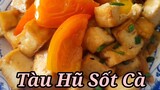 Tàu Hũ Sốt Cà Món Ăn Ngon Mỗi Ngày Giản Dị