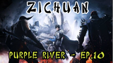 Zi Chuan. Purple River season 1. Episode 10