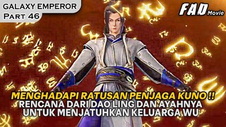 RENCANA DAO LING UNTUK MEMBALAS KEJAHATAN KELUARGA WU !! -ALUR GALAXY EMPEROR PART 46