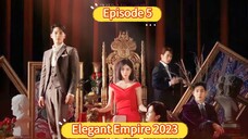 🇰🇷 Elegant Empire 2023 Episode 5| English SUB (High Quality)