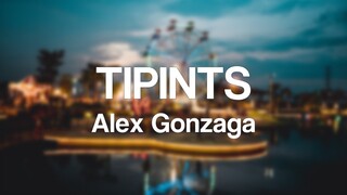 Alex Gonzaga - Tipints (Lyrics)