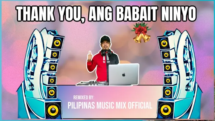 THANK YOU, ANG BABAIT NINYO (Pilipinas Music Mix Official Techno Remix) ABS-CBN Xmas Station ID 2014