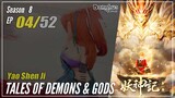 【Yao Shen Ji】 S8 EP 04 (432) - Tales Of Demons And Gods | Donghua - 1080P