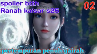 Batle Through The Heavens Ranah Kaisar S25 : Pertempuran penuh gairah