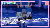 [Đô-rê-mon] Nếu để Nobita trở thành anh hùng trong Anime cháy nổ_1