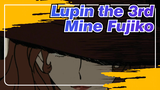 [Lupin the 3rd] Adult Audience Shall Watch Carefully in the Company of Mine Fujiko