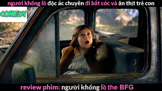 Nội dung phim : Người khổng lồ the BFG phần 3 #Review_phim_hay