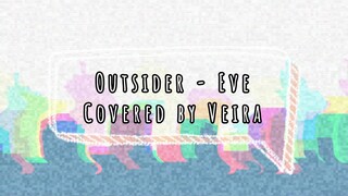 [Veira] Outsider - Eve short version cover