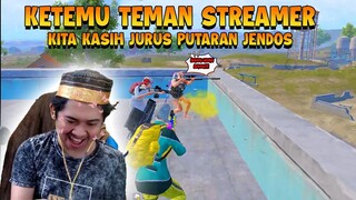 KETEMU TEMAN STREAMER!?? KITA KASIH PAHAM JURUS PUTARAN JENDOS NGAHAHA!!! | PUBG Mobile