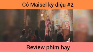 Cô Maisel kỳ diệu p2