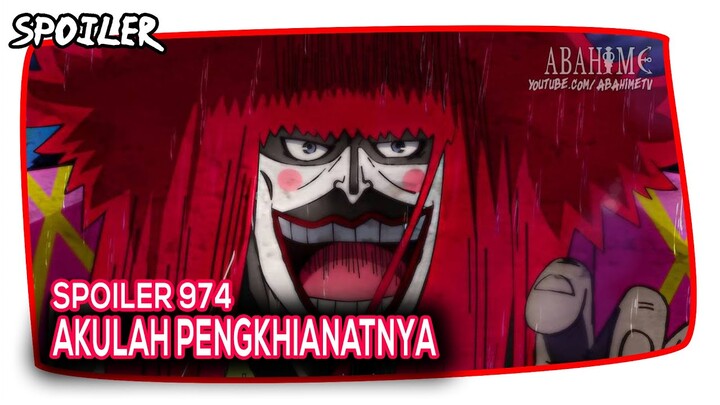 AKULAH PENGKHIANATNYA!!! SPOILER TERBARU ONE PIECE 974