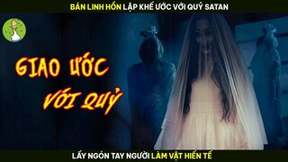 [Review Phim] Bán Linh Hồn Lập Khế Ước Với Quỷ Satan Lấy Ngón Tay Làm Vật Hiến Tế