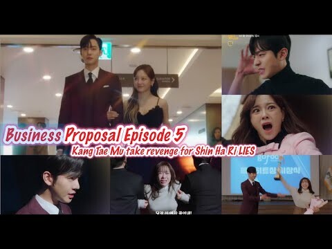 Business Proposal Episode 5 Eng Sub Previews & Predictions Kang Tae Mu Take Revenge To Shin Ha Ri