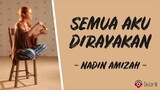 Semua Aku Dirayakan - Nadin Amizah (Lirik Lagu) ~ Hatiku seberat dunia semua bentuknya kau rayakan