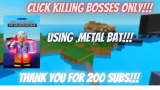 CLICK KILLING BOSSES ONLY USING METAL BAT AND THANK YOU FOR 200 SUBS!!!  | One Punch Man: Destiny