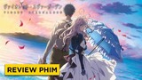 Review phim Anime VIOLET EVERGARDEN: HỒI ỨC KHÔNG QUÊN