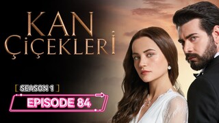 Kan Cicekleri ep.84 ENG sub