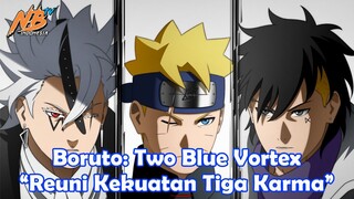 Boruto: Two Blue Vortex - Reuni Kekuatan Karma