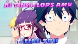 Ái tình Flops AMV - I Like you (Nightcore Edit) | Renai Flops | Love Flops AMV | Asahi Số hưởng quá