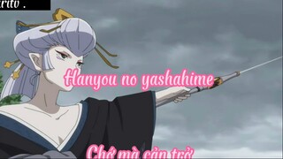Hanyou no yashahime 21 Chớ mà cản trở