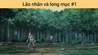 Lão nhân và long mục p1