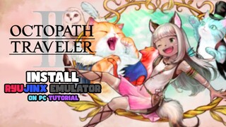 Octopath Traveler II Ryujinx PC Setup | Installation Guide