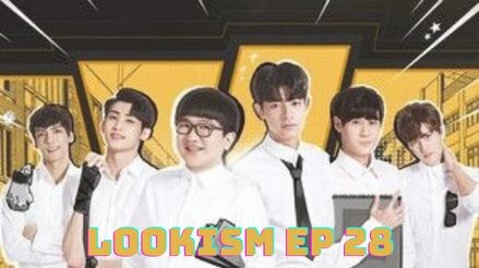 Lookism Ep 28 Eng Sub (Chinese Drama) 2019