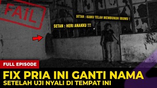 🔴 1471- FIX PRIA INI GANTI NAMA SEPULANG UJI NYALI