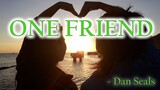 ONE FRIEND (vocal + lyrics) - Dan Seals