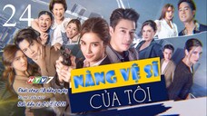 Nàng Vệ Sĩ Của Tôi - Tập 24 (Tập Cuối) | Lồng Tiếng Phim Thái Lan