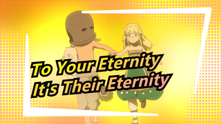 [To Your Eternity] But It's Their Eternity