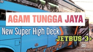 SCANIA - AGAM TUNGGA JAYA - NEW SUPER HIGH DECK (SHD) - JETBUS 3 +