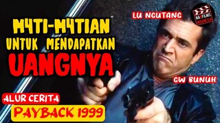 M4TI M4TIAN DEMI MENDAPATKAN UANGNYA KEMBALI‼️ Alur Cerita Film - PAYBACK (1999)