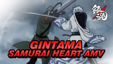 [Gintama AMV] Forever Samurai Heart