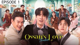OSSAN’S LOVE EP 1 🇹🇭