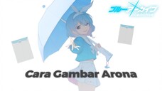 Cara gambar Arona | Blue Archive