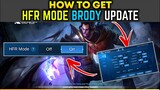 HOW TO GET HFR MODE BRODY UPDATE || MOBILE LEGENDS BANG BANG